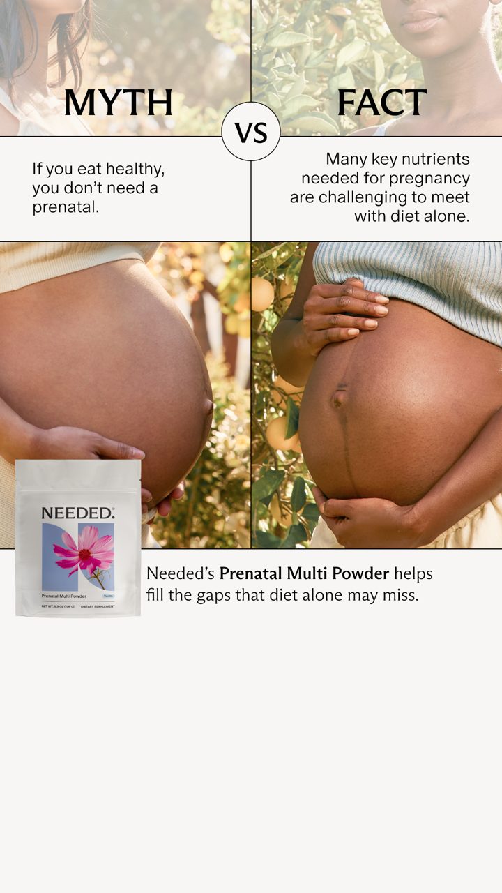 Needed ad. Angle: Myth vs fact: you do not need a prenatal if you eat well