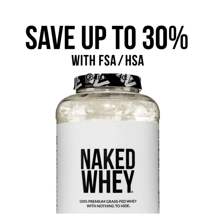 Naked Nutrition ad. Angle: Use your FSA/HSA: save without a sale